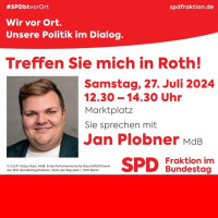 Treffen Sie unseren Abgeordneten Jan Plobner am 27.07.24, 12:30, in Roth